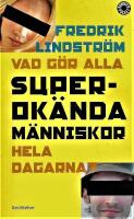 Vad g&ouml;r alla superok&auml;nda m&auml;nniskor hela dagarna?