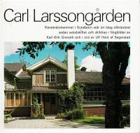 Carl Larssong&aring;rden : [en bok om Carl Larssons Sundborn]
