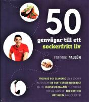 50 genv&auml;gar till ett sockerfritt liv