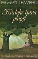 K&auml;rleks ljuva pl&aring;ga : en roman om Magdalena Rudensch&ouml;ld