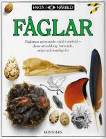 F&aring;glar : [f&aring;glarnas sp&auml;nnande v&auml;rld i n&auml;rbild, deras utveckling, beteende, milj&ouml; och hemliga liv]
