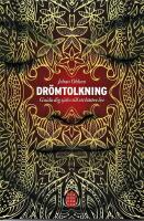 Dr&ouml;mtolkning : guida dig sj&auml;lv till ett b&auml;ttre liv