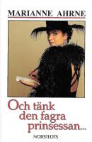 Och t&auml;nk den fagra prinsessan ...