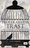 Trollkarlens trast : jakten p&aring; f&aring;geln som faktiskt fanns