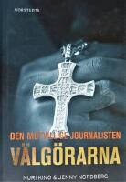 V&auml;lg&ouml;rarna : den motvillige journalisten