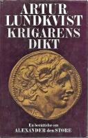 Krigarens dikt : en sannolik framst&auml;llning av Alexander den stores handlingar och levnads&ouml;den