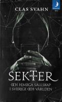 Sekter och hemliga s&auml;llskap i Sverige och v&auml;rlden
