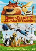 Boog & Elliot;  Vilda v&auml;nner mot husdjuren