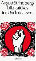 August Strindbergs Lilla katekes f&ouml;r underklassen