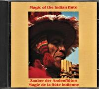 Magic Of The Indian Flute / Zauber Der Andenflöten / Magie De La Flûte Indienne