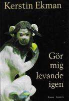 G&ouml;r mig levande igen 