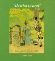 Dricka brunn : om gamla tiders spa