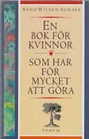 En bok f&ouml;r kvinnor som har f&ouml;r mycket att g&ouml;ra