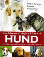 Stora boken om att skaffa och leva med hund : modern tr&auml;ning, beteende och psykologi