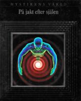 Mystikens v&auml;rld:  P&aring; jakt efter sj&auml;len
