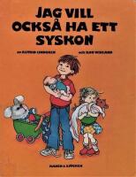 Jag vill ocks&aring; ha ett syskon