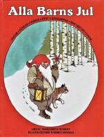 Alla barns jul : sagor, s&aring;nger, verser, pynt, julklappar, rim, recept, lekar-
