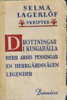 Skrifter: Drottningar i Kungah&auml;lla; Herr Arnes penningar; En herrg&aring;rdss&auml;gen; Legender