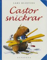 Castor snickrar
