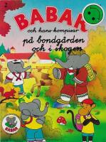 Babar och hans kompisar p&aring; bondg&aring;rden och i skogen
