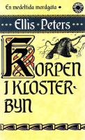 Korpen i klosterbyn : [en medeltida mordg&aring;ta]