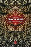 Dr&ouml;mtolkning : guida dig sj&auml;lv till ett b&auml;ttre liv