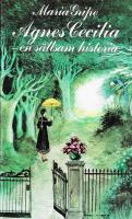 Agnes Cecilia : en s&auml;llsam historia