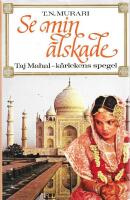 Se min &auml;lskade: Taj Mahal - k&auml;rlekens spegel