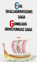 Egil Skallagrimssons saga ; Gunnlaug Ormstungas saga