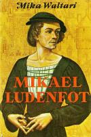 Mikael Ludenfot : hans ungdoms &ouml;den och &auml;ventyr i m&aring;nga l&auml;nder intill &aring;r 1527, sanningsenligt framst&auml;llda av honom sj&auml;lv i tio b&ouml;cker