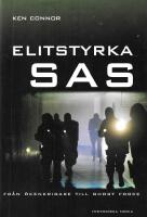 Elitstyrka SAS : fr&aring;n &ouml;kenkrigare till ghost force