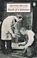 Death of a salesman : certain private conversations in two acts and a requiem