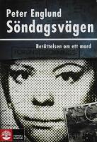 S&ouml;ndagsv&auml;gen : ber&auml;ttelsen om ett mord
