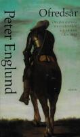 Ofreds&aring;r : om den svenska stormaktstiden och en man i dess mitt