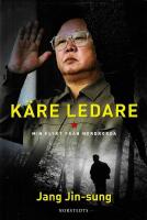 K&auml;re ledare : min flykt fr&aring;n Nordkorea