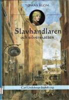 Slavhandlaren och silverskatten : Carl Lindebergs dagbok 1743