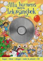Alla barnens stora lek- och s&aring;ngbok
