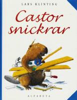 Castor snickrar