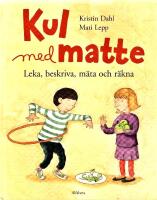 Kul med matte - leka, beskriva, m&auml;ta och r&auml;kna