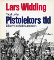 P&aring; jakt efter Pistolekors tid : Bilderna och dokumenten
