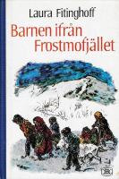 Barnen ifr&aring;n Frostmofj&auml;llet : En barnber&auml;ttelse f&ouml;r sm&aring; och stora