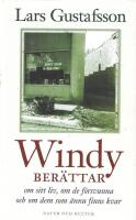 Windy ber&auml;ttar - om sitt liv, om de f&ouml;rsvunna och om dem som &auml;nnu finns kvar