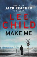 Make Me : [a Jack Reacher novel]