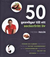 50 genv&auml;gar till ett sockerfritt liv