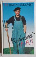 P&aring; landet i Paris eller Tillbaka till pl&ouml;jorna : utkast till memoarer s&aring; l&auml;nge jag har n&aring;gra, minnen allts&aring; : allt samlat under d