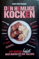 Den hemlige kocken : det ok&auml;nda fusket med maten p&aring; din tallrik