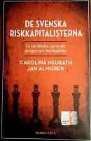 De svenska riskkapitalisterna : en ber&auml;ttelse om makt, pengar och hemligheter