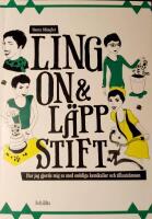 Lingon & l&auml;ppstift : hur jag gjorde mig av med on&ouml;diga kemikalier och tillsats&auml;mnen