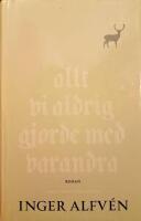 Allt vi aldrig gjorde med varandra : en midsommarkomedi