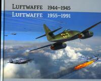 Luftwaffe 1944-1945 - om dramatiska luftstrider och flygattacker : det nya luftwaffe 1955-1991